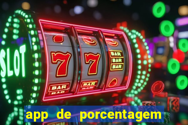 app de porcentagem de jogos slots